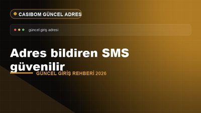Adres Bildiren SMS Güvenilir – Casibom Güncel Giriş 2026