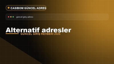 Alternatif Adresler – Casibom Güncel Giriş 2026