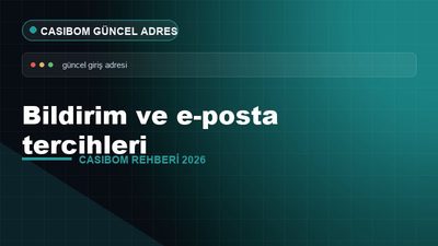 Casibom Bildirim Tercihleri Ayarları – Casibom Güncel Adres