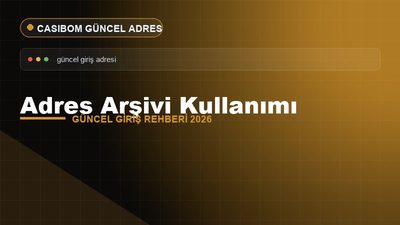 Casibom Adres Arşivi Kullanımı – Casibom Güncel Giriş 2026