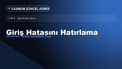 Casibom Giriş Hatasını Hatırlama – Casibom Giriş 2026