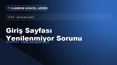 Casibom Giriş Sayfası Yenilenmiyor – Casibom Giriş 2026