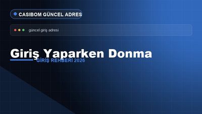 Casibom Giriş Yaparken Donma – Casibom Giriş 2026