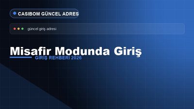 Casibom Misafir Modunda Giriş – Casibom Giriş 2026