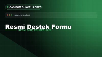 Casibom Resmi Destek Formu – Casibom Resmi Giriş 2026