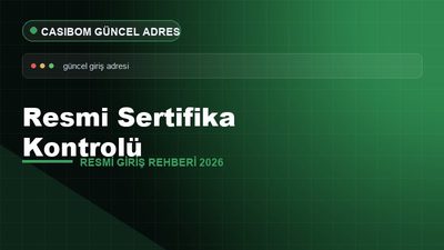 Casibom Resmi Sertifika Kontrolü – Casibom Resmi Giriş 2026