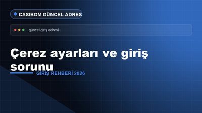 Casibom Çerez Ayarları ve Giriş Sorunu – Casibom Giriş 2026