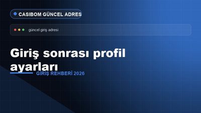 Casibom Giriş Sonrası Profil Ayarları – Casibom Giriş 2026