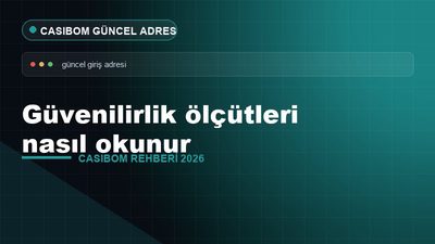Casibom Güvenilirlik Ölçütleri Okuma – Casibom Güncel Adres