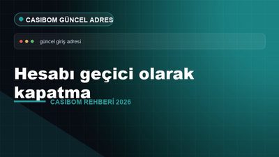 Casibom Hesabı Geçici Kapatma – Casibom Güncel Adres 2026