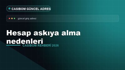 Casibom Hesap Askıya Alma Nedenleri – Casibom Güncel Adres