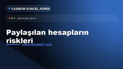 Casibom Paylaşılan Hesapların Riskleri – Casibom Giriş 2026