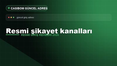 Casibom Resmi Şikayet Kanalları – Casibom Resmi Giriş 2026