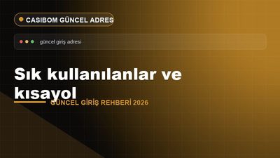 Casibom Sık Kullanılanlar ve Kısayol – Casibom Güncel Giriş