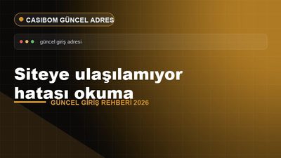 Casibom Siteye Ulaşılamıyor Hatası – Casibom Güncel Giriş